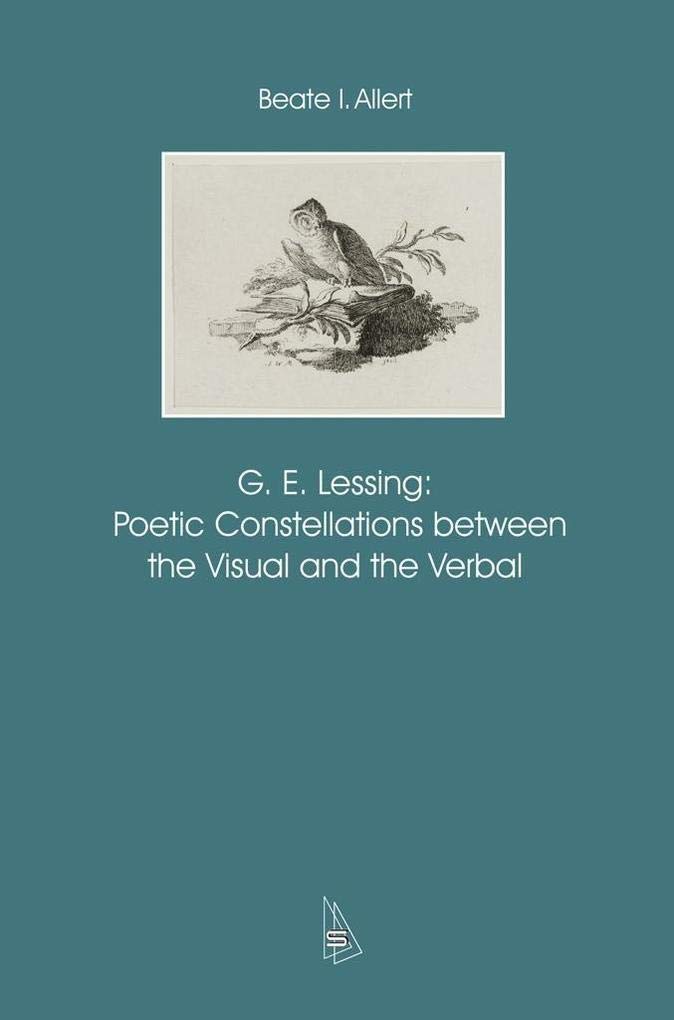 G. E. Lessing: Poetic Constellations between the Visual and the Verbal Books