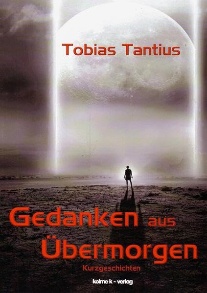 Gedanken aus Übermorgen: Kurzgeschichten Contemporary literature
