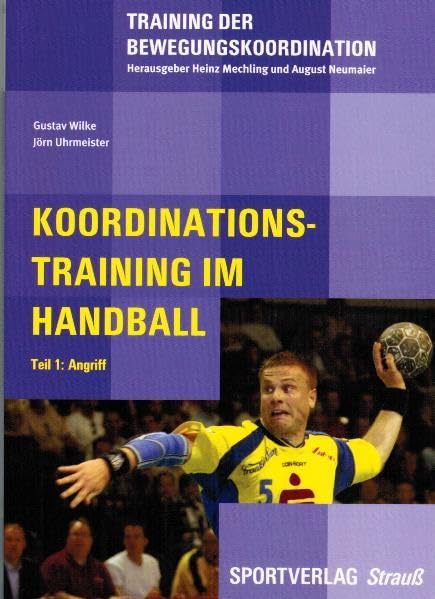 Koordinationstraining im Handball: Teil 1: Angriff (Training der Bewegungskoordination) Leisure & Fun