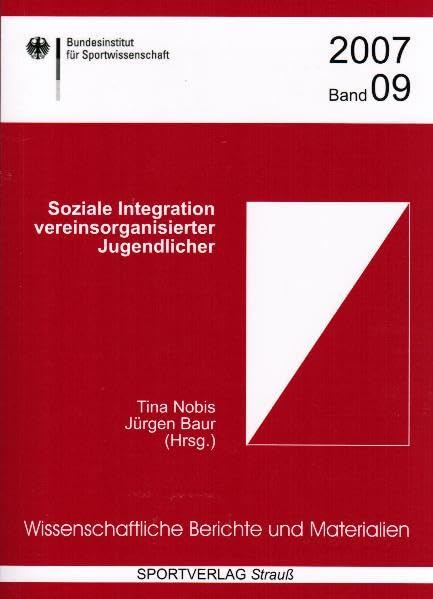 Soziale Integration vereinsorganisierter Jugendlicher (Wissenschaftliche Berichte und Materialien des Bundesinstituts für Sportwissenschaft) Leisure & Fun