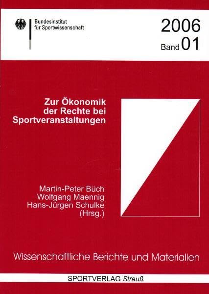 Zur Ökonomik der Rechte bei Sportveranstaltungen (Wissenschaftliche Berichte und Materialien des Bundesinstituts für Sportwissenschaft) Leisure & Fun