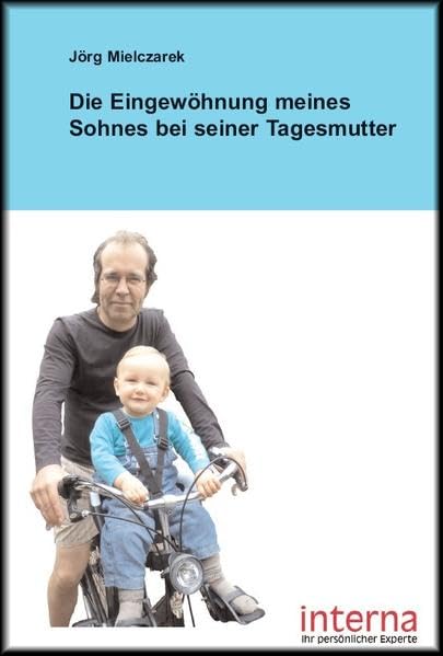 Die Eingewöhnung meines Sohnes bei seiner Tagesmutter Partnership & Love