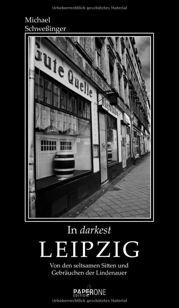 In darkest Leipzig: Über die seltsamen Sitten und Gebräuche der Lindenauer Contemporary literature