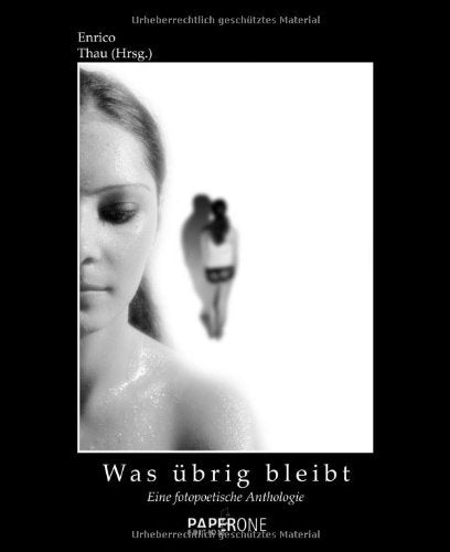 Was übrig bleibt: Eine fotopoetische Anthologie Books