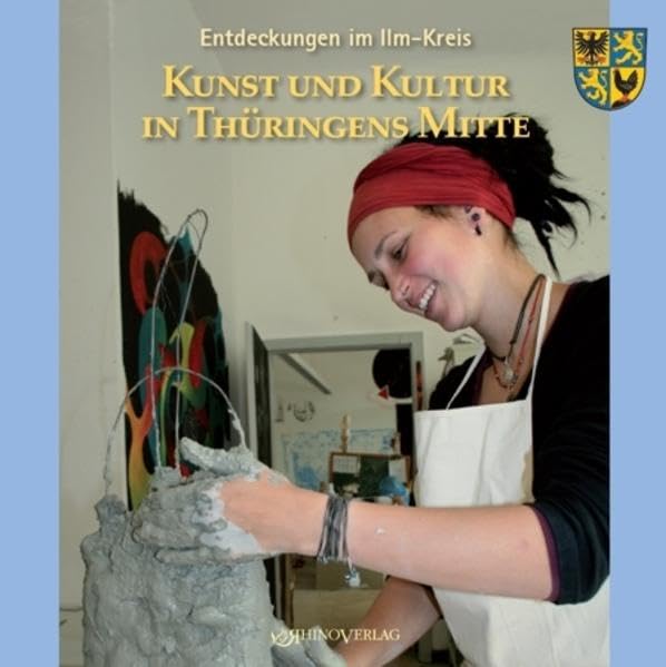Entdeckungen im Ilm-Kreis: Kunst und Künstler in Thüringens Mitte Leisure, Home & Garden