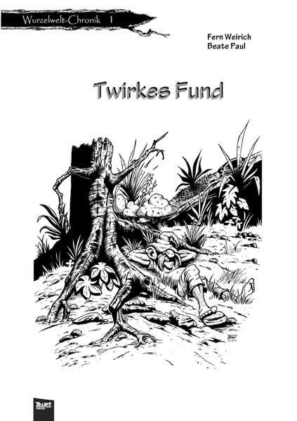 Die Wurzelwelt-Chronik: Teil 1 - Twirkes Fund - Paul, Beate book