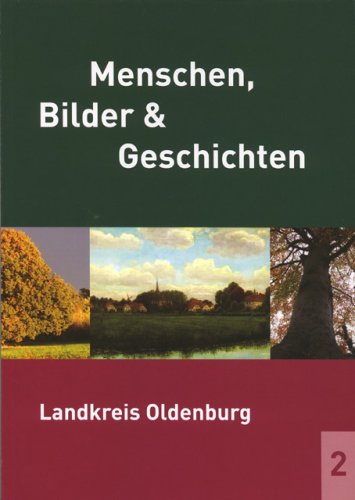 Menschen , Bilder & Geschichten: Jahrbuch für den Landkreis Oldenburg 2007 book
