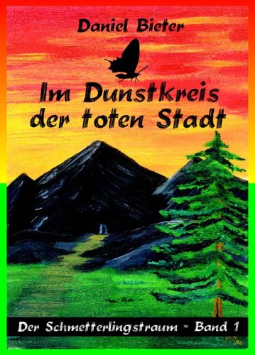 Im Dunstkreis der toten Stadt: Band 1: Der Schmetterlingstraum Fiction