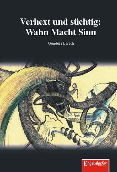 Verhext und süchtig: Wahn Macht Sinn Religion & Esotericism