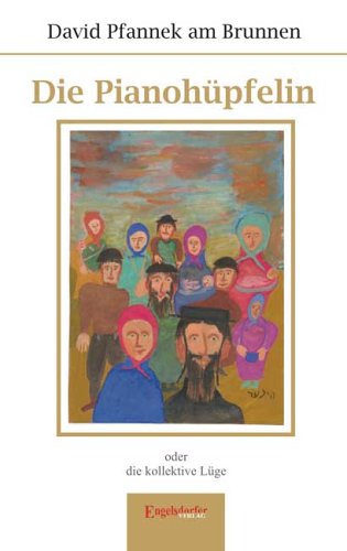 Die Pianohüpfelin oder die kollektive Lüge Fiction