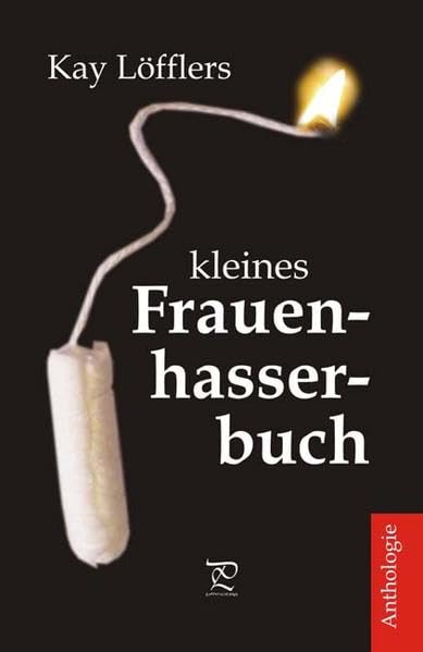 Kay Löfflers kleines Frauenhasserbuch Contemporary literature