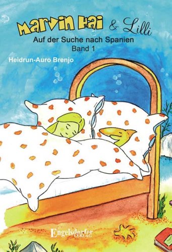 Marvin Hai und Lilli - Auf der Suche nach Spanien - Band 1 Novels & Short Stories