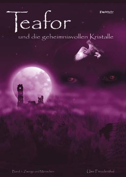 Teafor und die geheimnisvollen Kristalle - Band 1. Zwerge und Menschen Fairy Tales & Legends