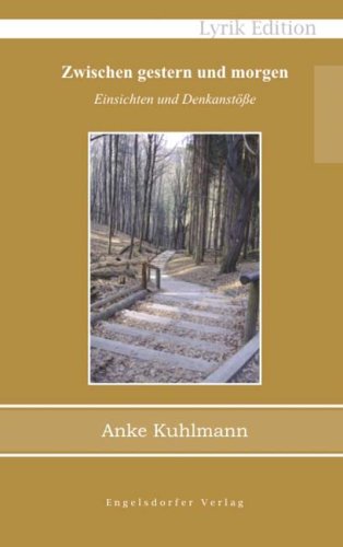 Spuren zwischen Gestern und Morgen - Einsichten und Denkanstöße Poetry
