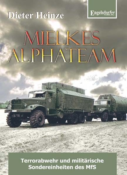 Mielkes Alphateam - Terrorabwehr und militärische Sondereinheiten des MfS Contemporary literature