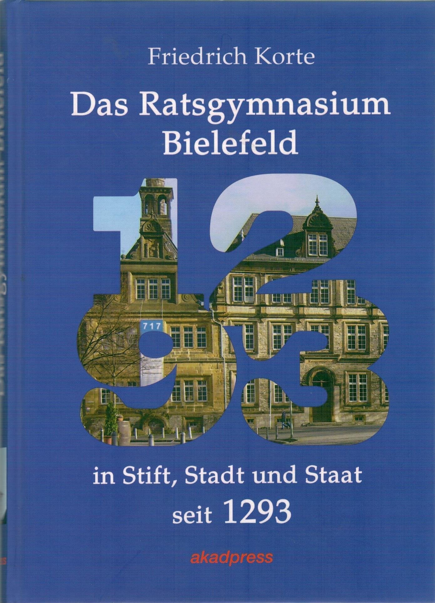 Das Ratsgymnasium Bielefeld: in Stift, Stadt und Staat seit 1293 Politics & History