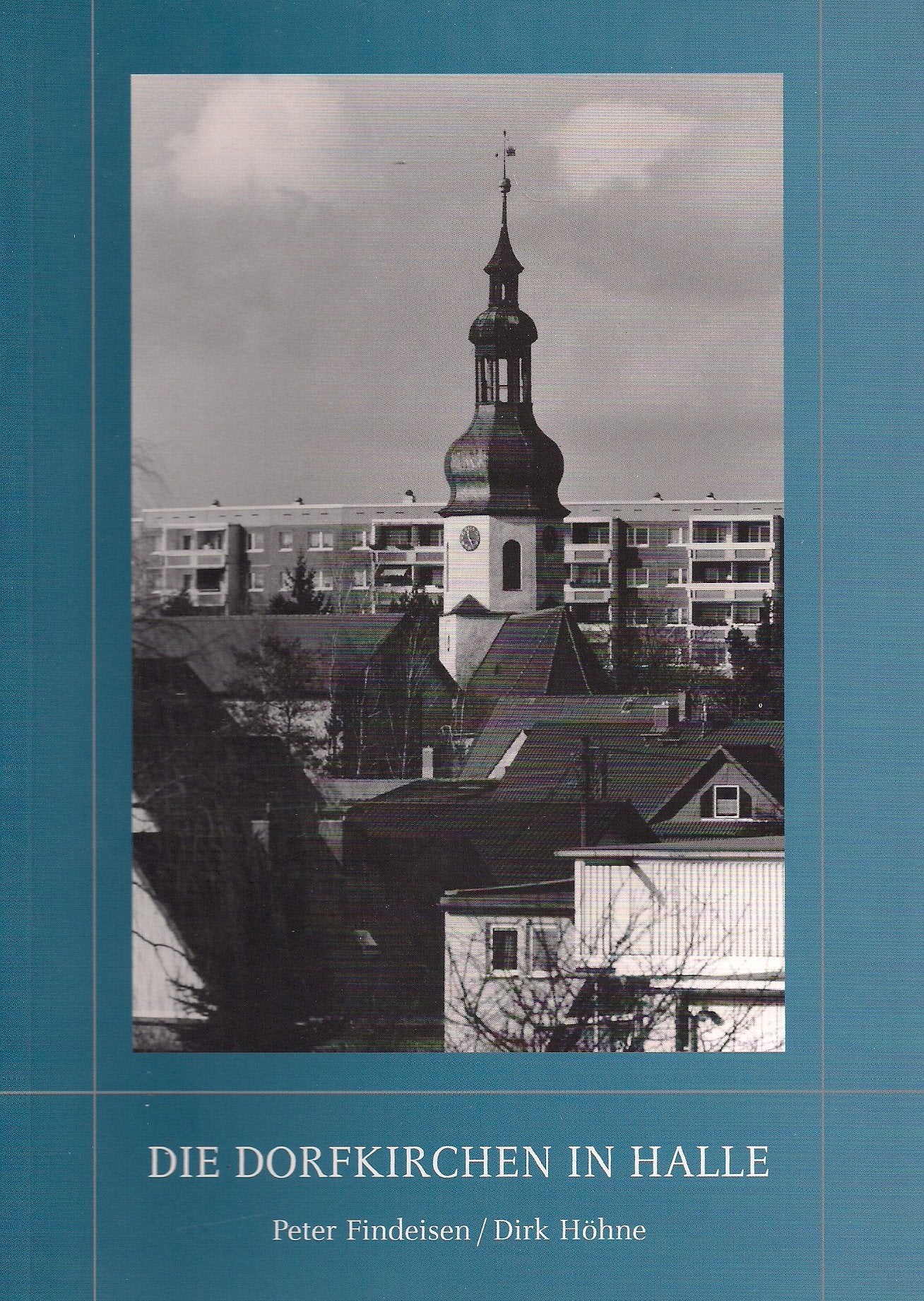 Die Dorfkirchen in Halle. (=Denkmalorte - Denkmalwerte; Band 3). book