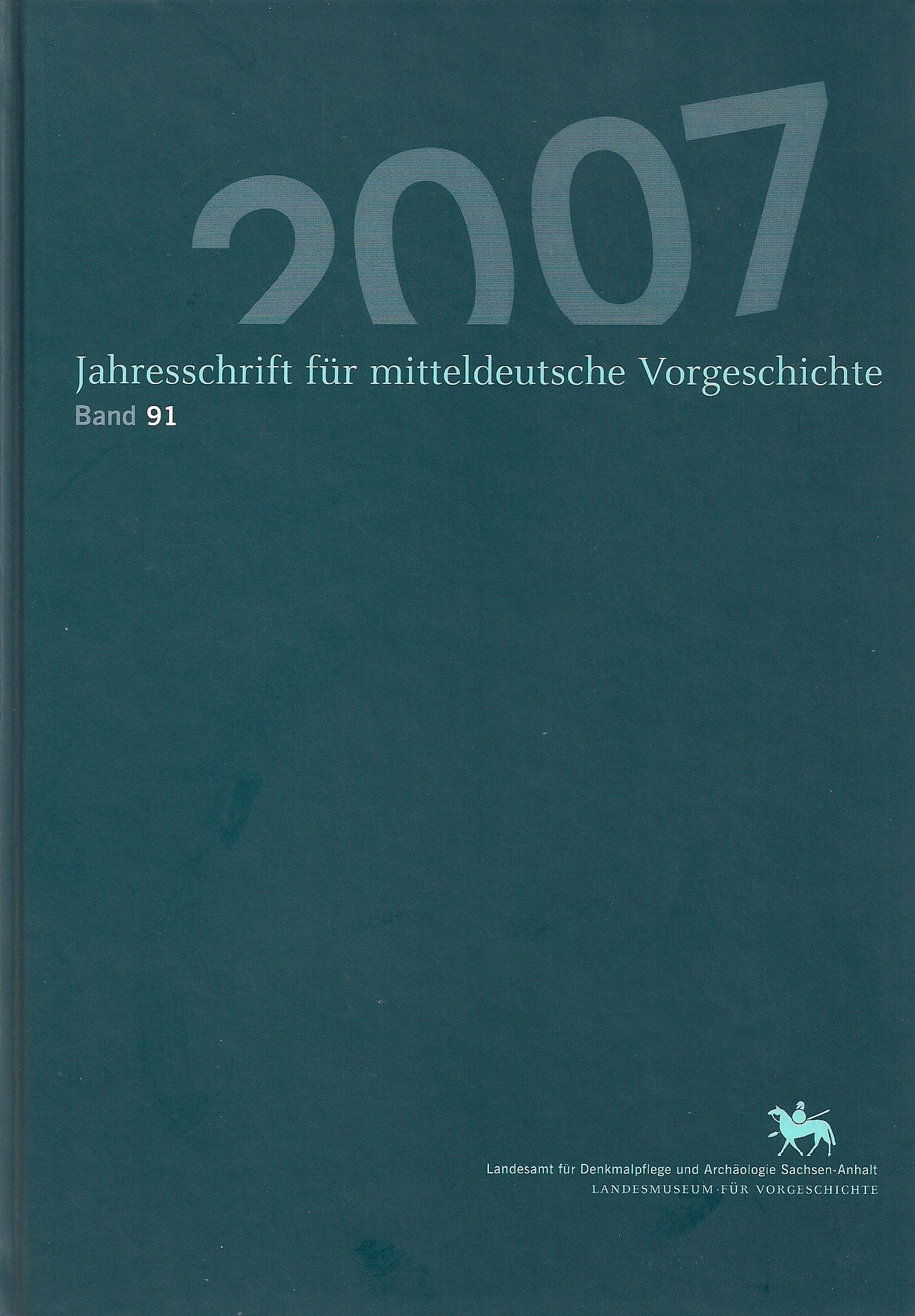 Jahresschrift für mitteldeutsche Vorgeschichte / Jahresschrift für mitteldeutsche Vorgeschichte 91 (2007): Band 91 Natural Sciences