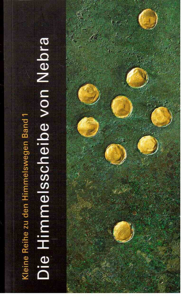 Die Himmelsscheibe von Nebra (Kleine Reihe zu den Himmelswegen) Natural Sciences