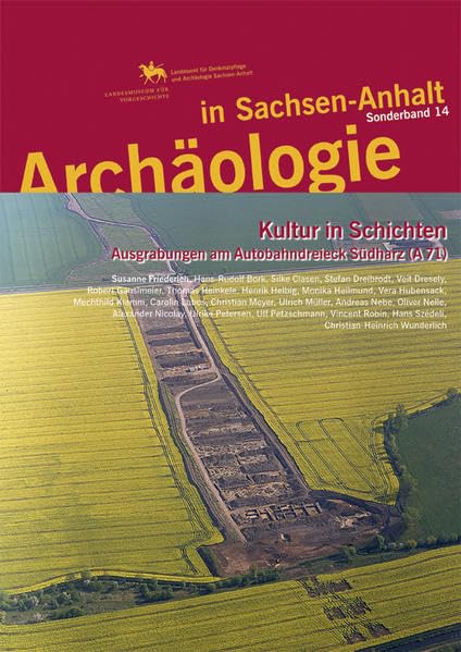 Kultur in Schichten: Ausgrabungen am Autobahndreieck Südharz (A 71) (Archäologie in Sachsen Anhalt: Sonderb.) - Friederich, Susanne dvd