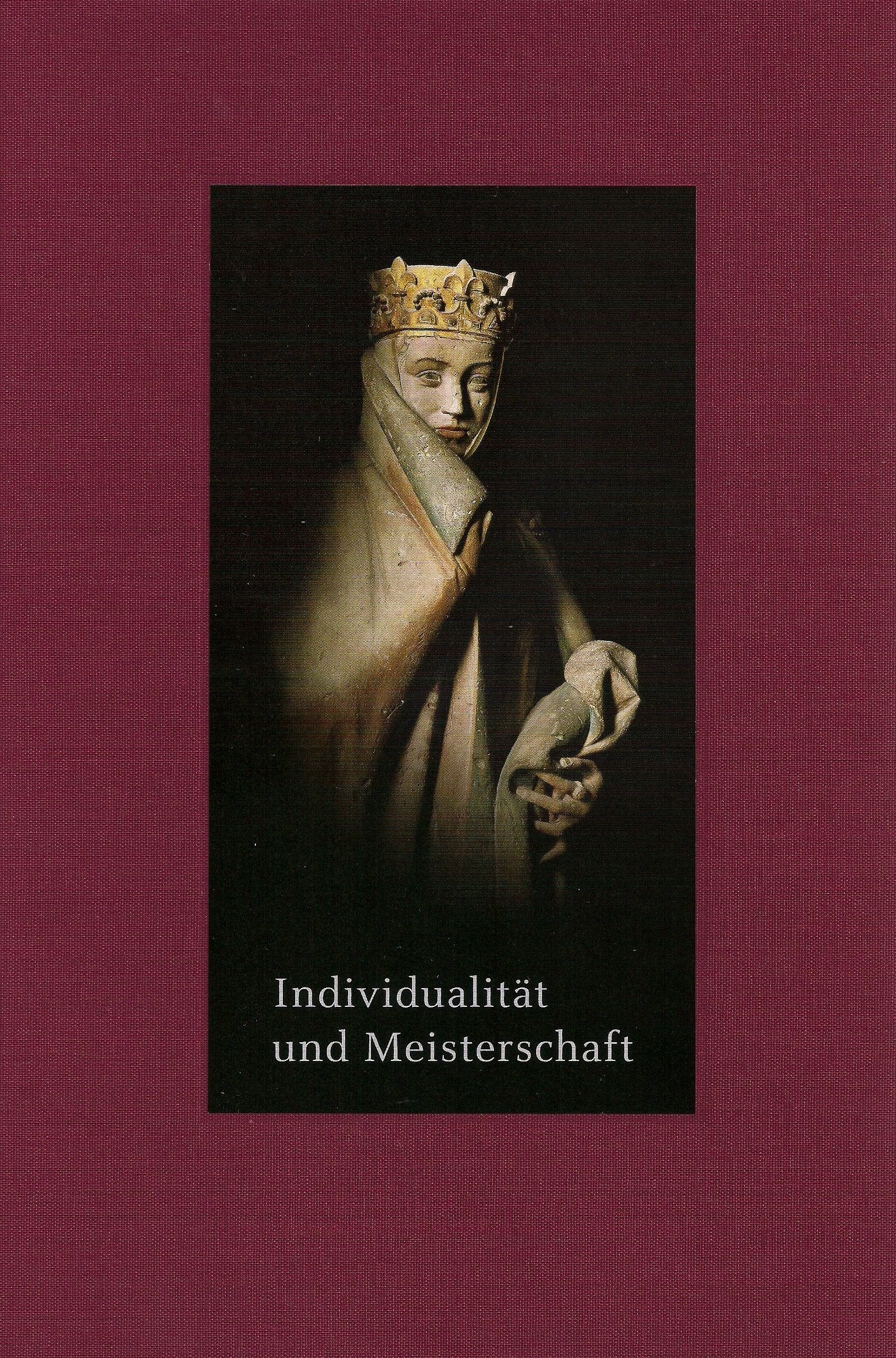 Individualität und Meisterschaft: Die Naumburger Stifterfiguren in Aufnahmen von Juraj Lipták mit Texten von Wolfgang Schenkluhn und Heiko Brandl Film, Art & Culture