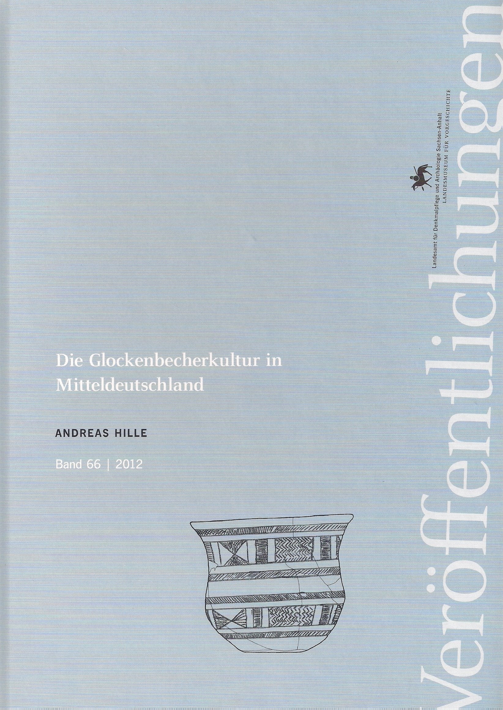 Die Glockenbecherkultur in Mitteldeutschland (Veröffentlichungen des Landesamtes für Archäologie - Landesmuseum für Vorgeschichte Sachsen-Anhalt) Natural Sciences
