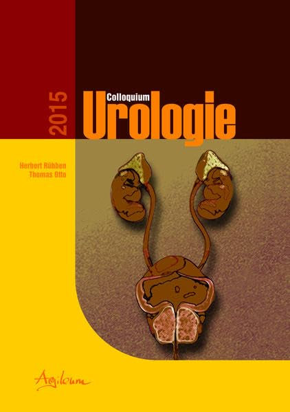 Colloquium Urologie 2015: Aktuelle Entwicklungen von Oktober 2014 bis September 2015 Medicine