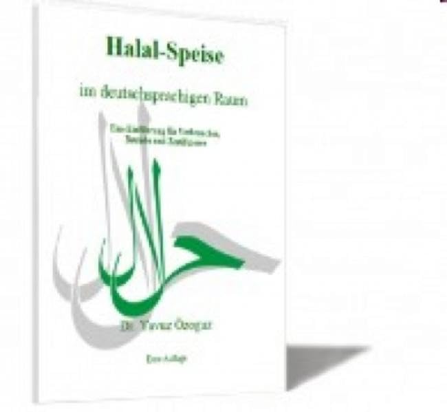 Halal-Speise: im deutschsprachigen Raum Eine Einführung für Verbraucher, Betriebe und Zertifizierer Religion & Esotericism