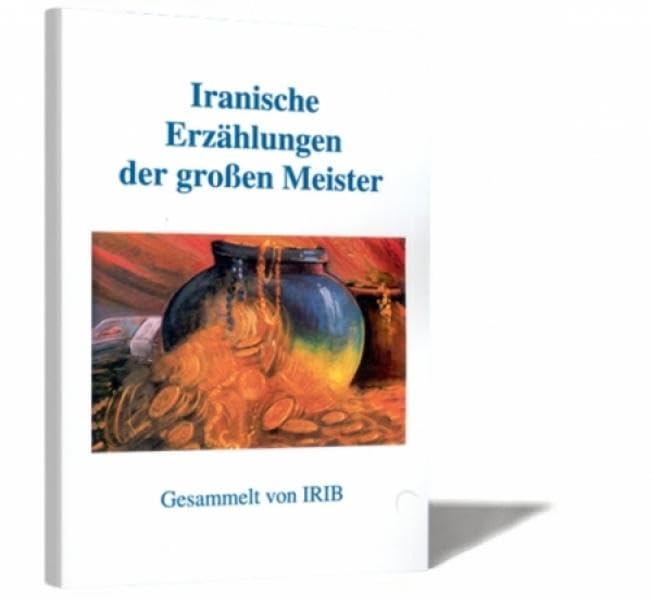 Iranische Erzählungen der großen Meister: Gesammelt von IRIB Religion & Esotericism