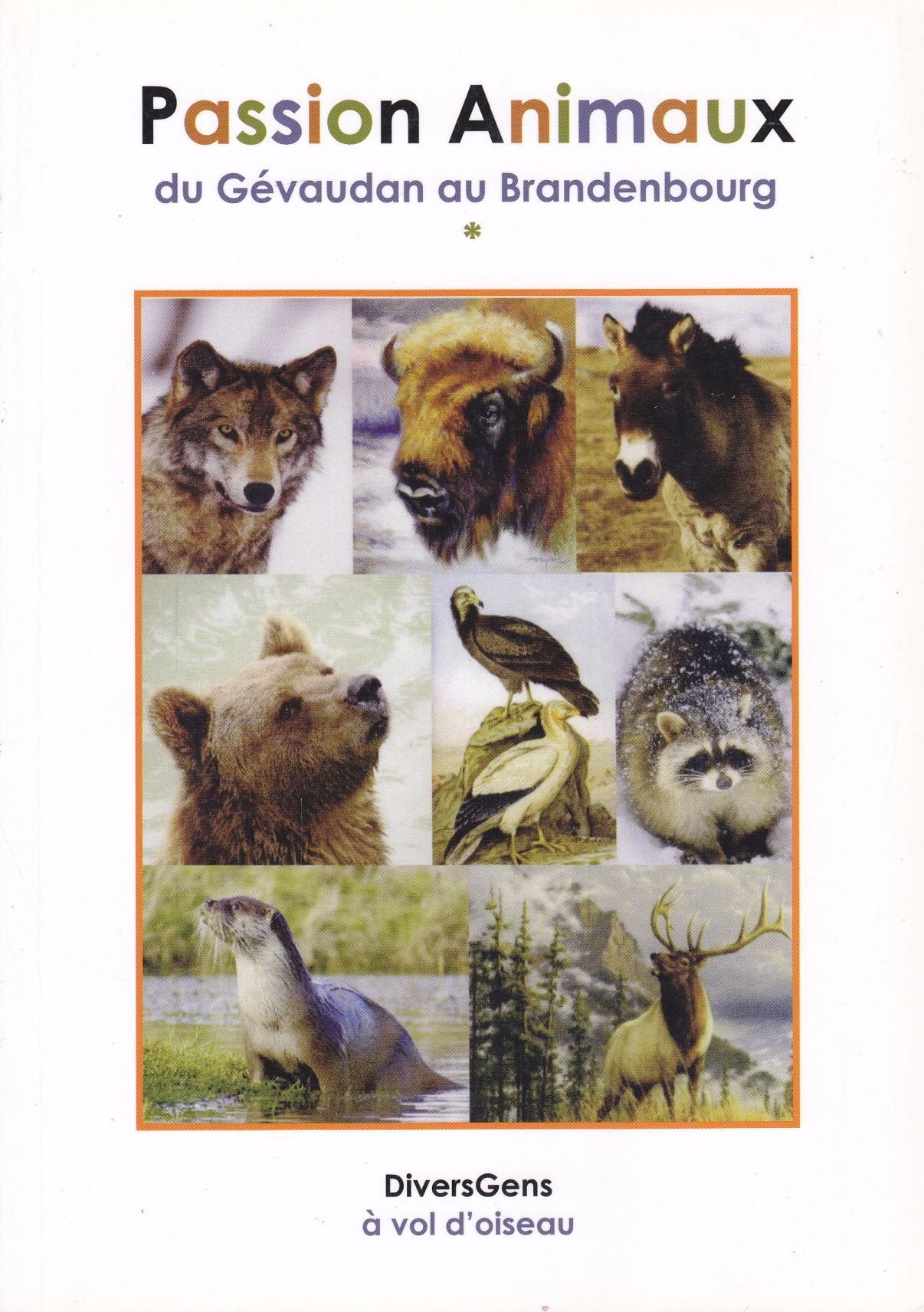Passion animaux, du Gevaudan au Brandenbourg, de la Lozère à Berlin Books