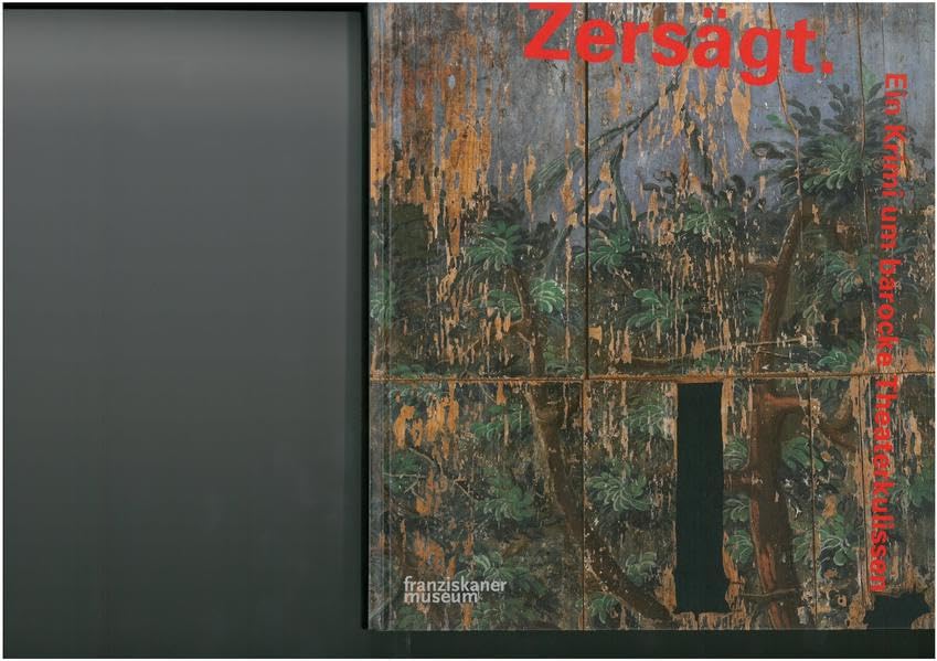 Zersägt: Ein Krimi um barocke Theaterkulissen. Katalog zur Ausstellung Franziskanermuseum Villingen-Schwenningen 30. November 2013 bis 23. Februar ... des Stadtarchivs und der Städtischen Museen) Film, Art & Culture