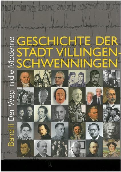 Geschichte der Stadt Villingen-Schwenningen: Band II Der Weg in die Moderne Reference Books