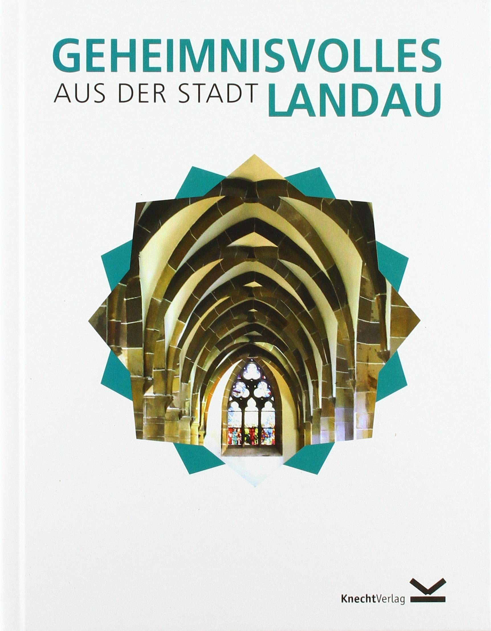 Geheimnisvolles aus der Stadt Landau Architecture