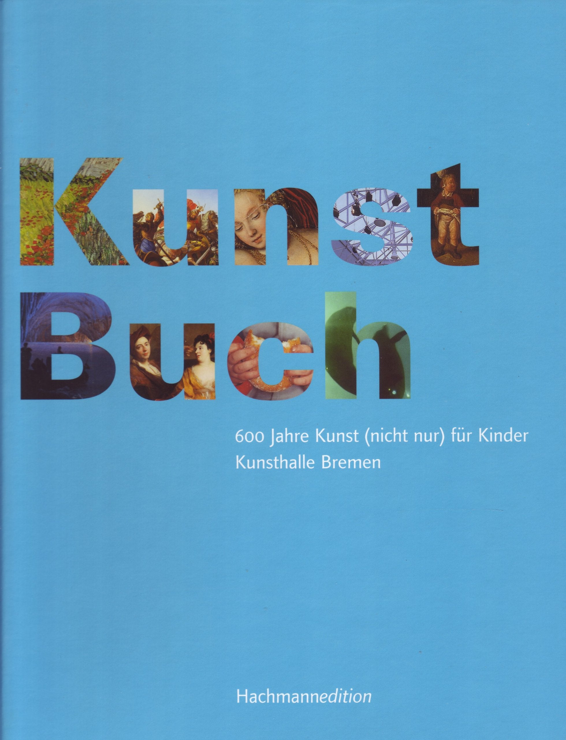 Kunst Buch: 600 Jahre Kunst (nicht nur) für Kinder, Kunsthalle Bremen book