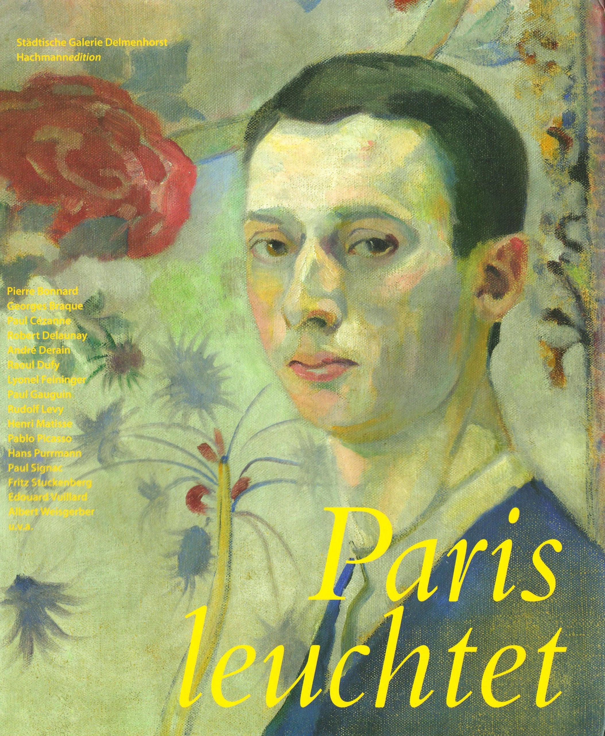 Paris leuchtet: Katalog zur Ausstellung in der Städtischen Galerie Delmenhorst, 2007/2008 Film, Art & Culture