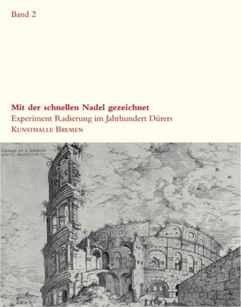 Mit der schnellen Nadel gezeichnet: Experiment Radierung im Jahrhundert Dürers 2 book