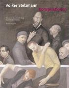 Volker Stelzmann - Konspirationen: Katalog zur Ausstellung der Museen der Stadt Aschaffenburg, in der Kunsthalle Jesuitenkirche, 2009/2010 Books