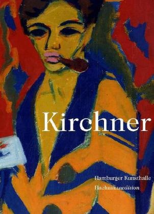 Kirchner: Katalog zur Ausstellung in der Hamburger Kunsthalle, 2010/2011 Books