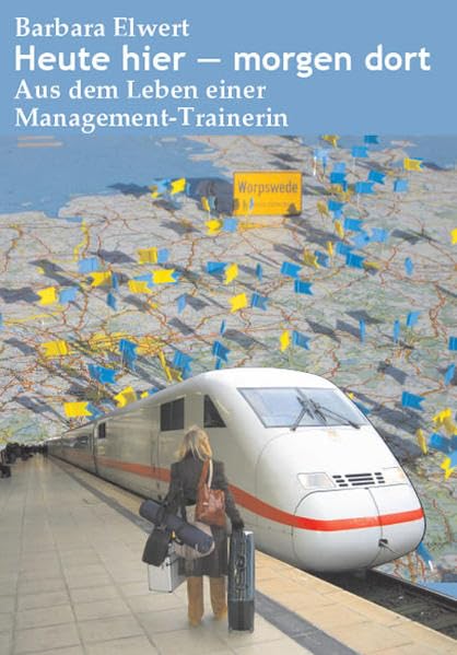Heute hier - morgen dort: Aus dem Leben einer Management-Trainerin Law