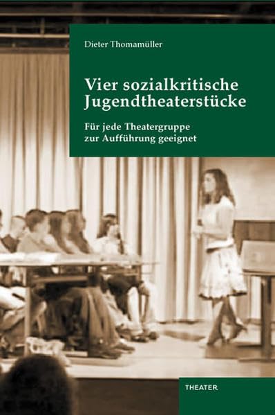 Vier sozialkritische Jugendtheaterstücke: Für jede Theatergruppe zur Aufführung geeignet Poetry