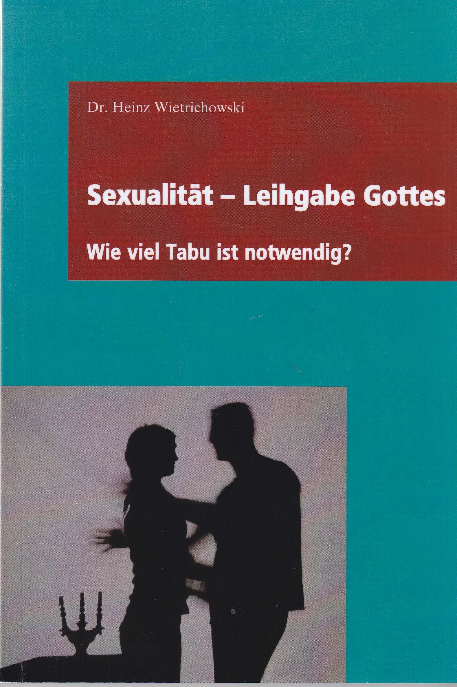 Sexualität – Leihgabe Gottes Religion & Esotericism