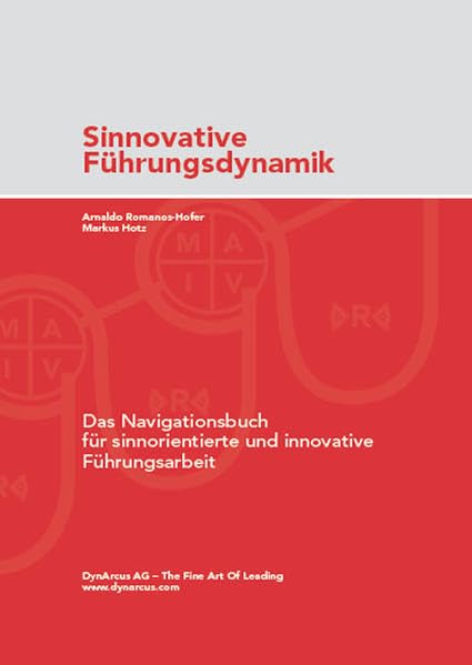 Sinnovative Führungsdynamik: Das Navigationsbuch für sinnorientierte und innovative Führungsarbeit (Livre en allemand) book