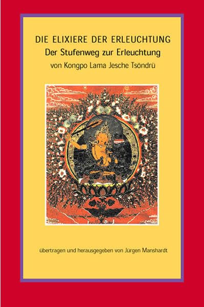 Die Elixiere der Erleuchtung: Der Stufenweg der Erleuchtung von Kongpo Lama Jesche Tsöndrü (Livre en allemand) book