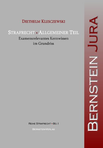 Strafrecht. Allgemeiner Teil: Examensrelevantes Kernwissen im Grundriss Law