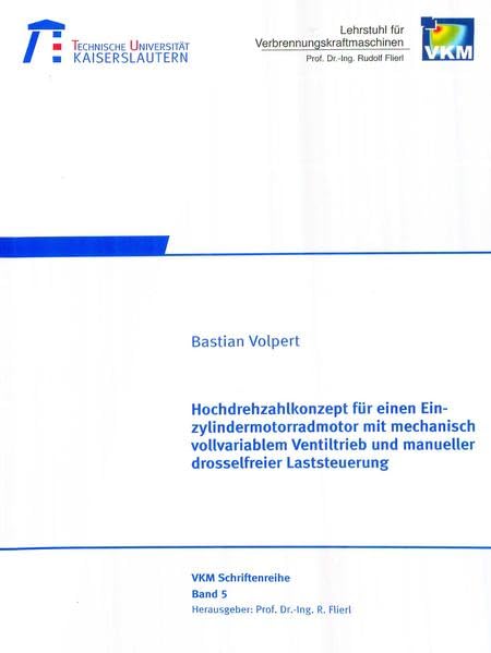 Hochdrehkonzept für einen Einzylindermotorrad mit mechanisch vollvariablem Ventiltrieb und manueller drosselfreier Laststeuerung (VKM Schriftenreihe) Business & Technology