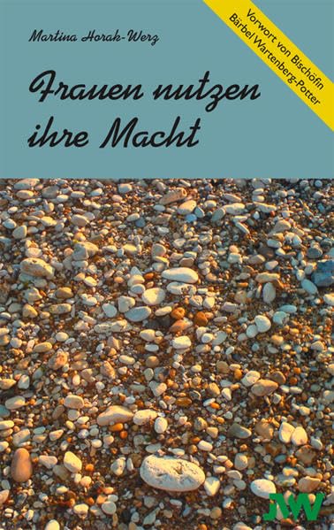 Frauen nutzen ihre Macht - Horak-Werz, Martina book