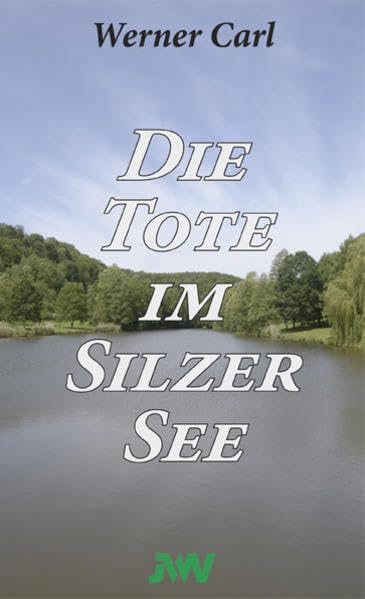 Die Tote im Silzer See: Ein Karl-Kerner-Krimi Contemporary literature