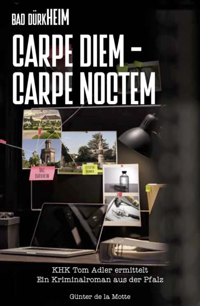 Bad Dürkheim CARPE DIEM - CARPE NOCTEM: KHK Tom Adler ermittelt book