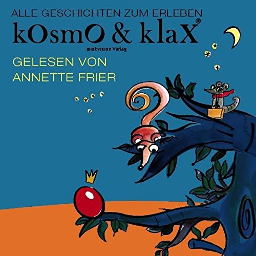 Kosmo & Klax - Alle Geschichten zum Erleben. Das Hörbuch . 32 Geschichten und 8 Lieder Novels & Short Stories