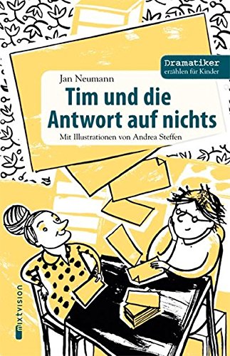 Tim und die Antwort auf nichts (Dramatiker erzählen für Kinder) Novels & Short Stories